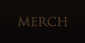 Merch